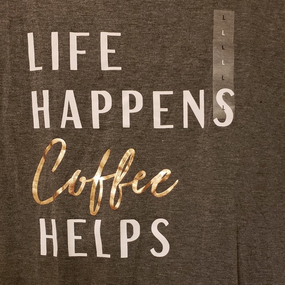 Apt. 9 Tops - 🆕️ NWT Life Happens Coffee Helps Novelty Tee Sz L